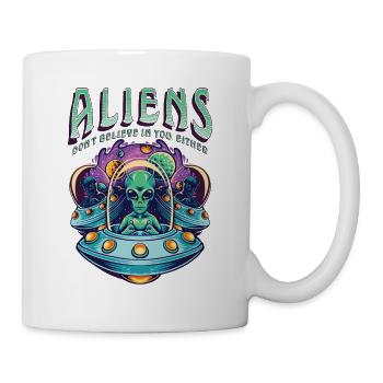 Aliens Don't Believe In You Either - Mug - white - Right
