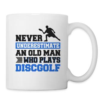 Never unterestimate an old man who plays discgolf - Tasse - Weiß - Rechts
