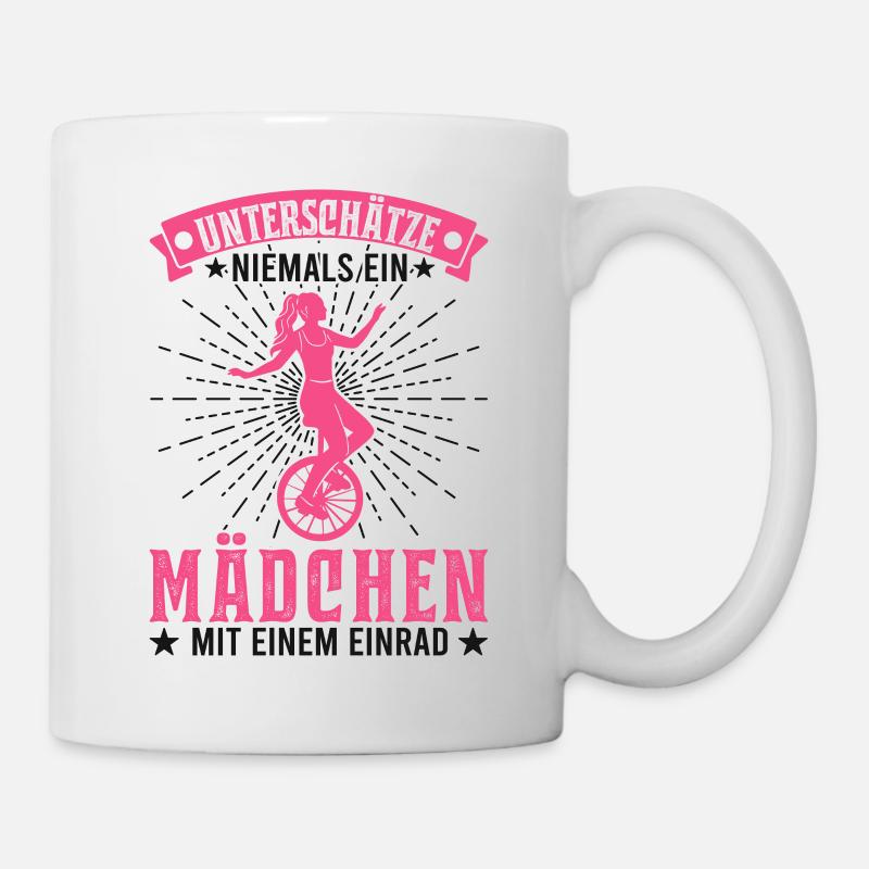 Unterschätze niemals ein Mädchen mit einem Einrad - Tasse - Weiß
