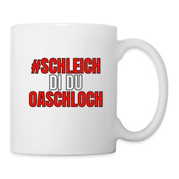 Schleich di, du Oaschloch - Tasse - Weiß - Rechts
