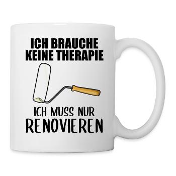 Renovieren Renovierung Lustiger Spruch Geschenk - Tasse - Weiß - Rechts