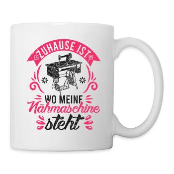 Zuhause ist wo meine Nähmaschine steht Schneiderin - Tasse - Weiß - Rechts