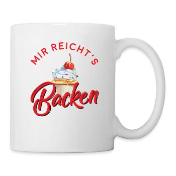 Mir Reicht's Ich Geh Backen Bäcker Konditor Beruf - Tasse - Weiß - Rechts