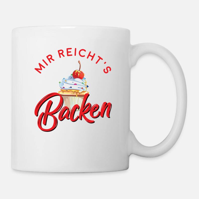 Mir Reicht's Ich Geh Backen Bäcker Konditor Beruf - Tasse - Weiß