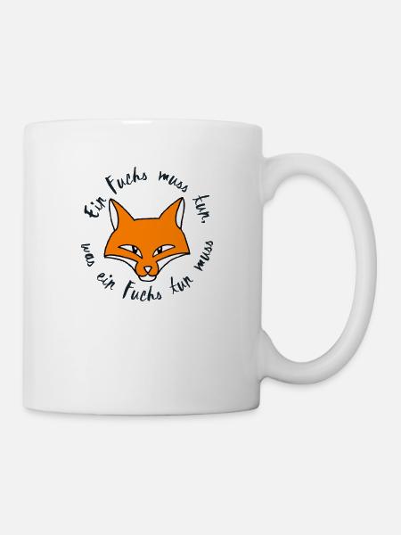 Ein Fuchs muss tun, Füchse, Beginner - Tasse - Weiß