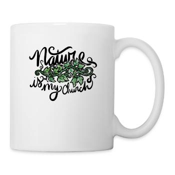Die Natur ist meine Kirche - Tasse - Weiß - Rechts