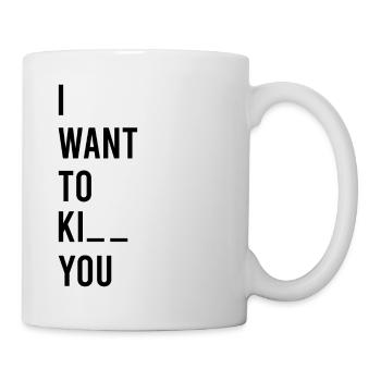 I want to ki .. you - Mug - white - Right