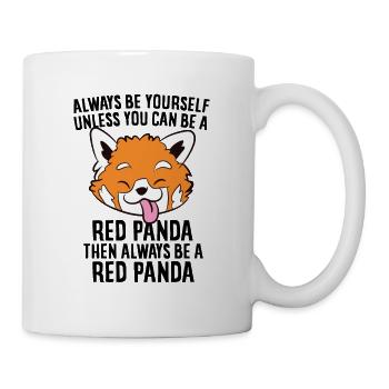 Always Be Yourself Unless You Can Be A Red Panda - Mug - white - Right