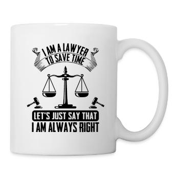 I am a lawyer i am always right - Mug - white - Right