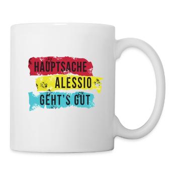 LUSTIGER SPRUCH - HAUPTSACHE ALESSIO GEHT´S GUT - Tasse - Weiß - Rechts