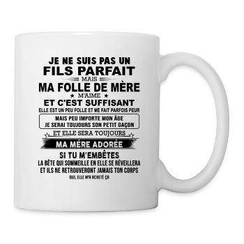 je ne suis pas un fils parfait mais ma folle de - Mug blanc - blanc - Droite