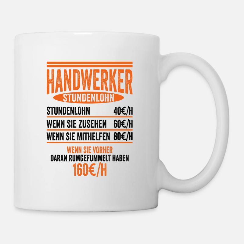 Handwerker Stundenlohn Baustelle Bauarbeiter Gesch - Tasse - Weiß