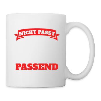 Was nicht passt wird Passend gemacht - Tasse - Weiß - Rechts