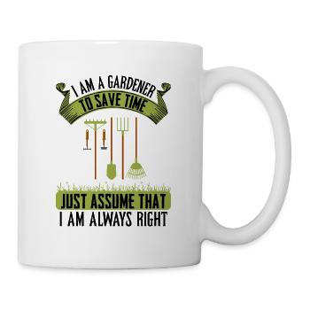 I am a gardener I am always right - Mug - white - Right