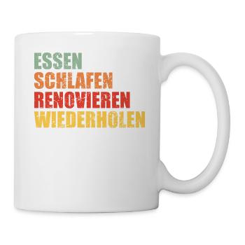 Renovieren Renovierung Lustiger Spruch Geschenk - Tasse - Weiß - Rechts