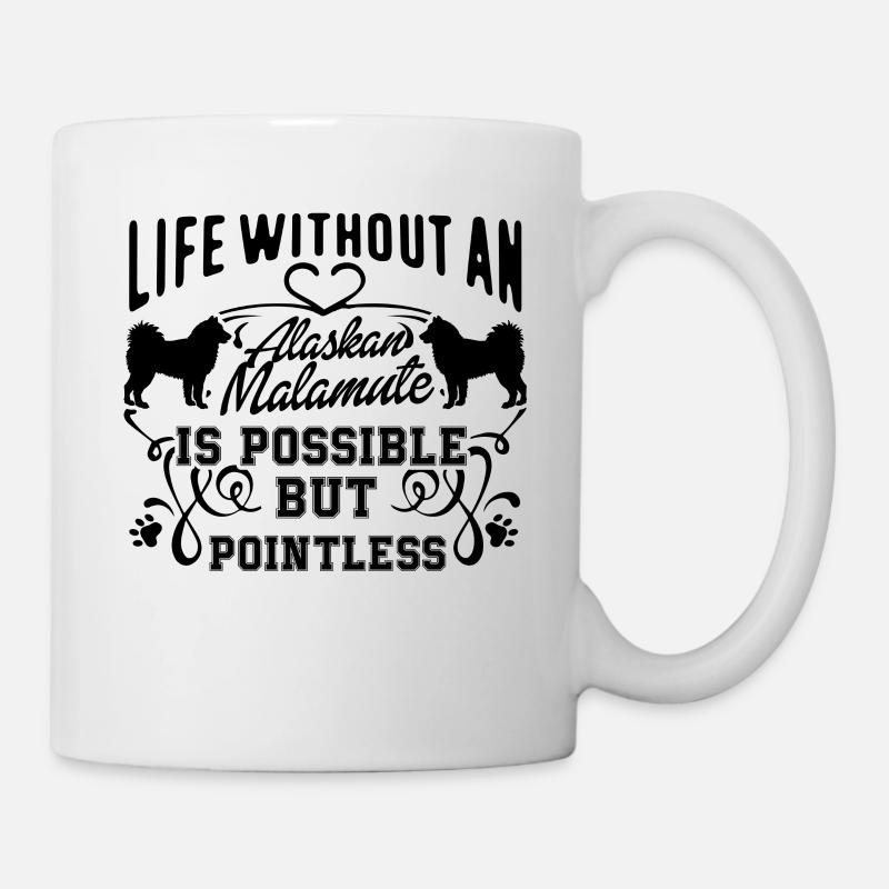Life Without an Alaskan Malamute - Mug - white