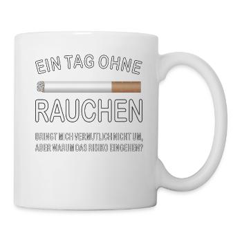 ZIGARETTE EIN TAG OHNE RAUCHEN - Tasse - Weiß - Rechts
