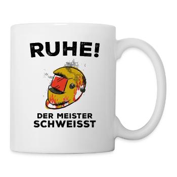 Ruhe! Der Meister schweisst - Schweißer Schlosser - Tasse - Weiß - Rechts