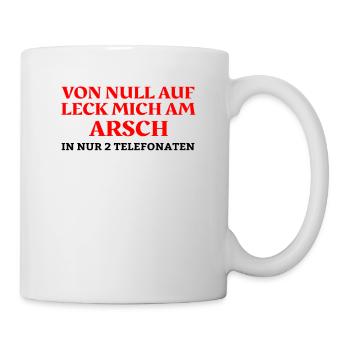 von null auf leck mich am Arsch in Telefonaten - Tasse - Weiß - Rechts