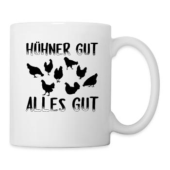 Hühner Gut Alles Gut Bauernhof Huhn Hühnerstall - Tasse - Weiß - Rechts