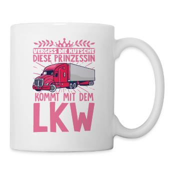 Die Prinzessin Kommt Mit Dem LKW Frauen Geschenk - Tasse - Weiß - Rechts