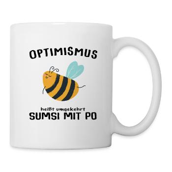 Optimismus heißt umgekehrt Sumsi mit Po Biene - Tasse - Weiß - Rechts