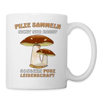 PILZE SAMMELN NICHT NUR HOBBY - Tasse - Weiß - Rechts