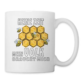 BIENE KEINE ZEIT MEIN VOLK BRAUCHT MICH - Tasse - Weiß - Rechts