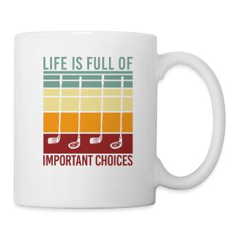 Life Is Full Of Important Choices Funny Golf Gift - Mug - white - Right