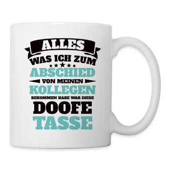 Abschied Abschiedsgeschenk Arbeitskollegen - Tasse - Weiß - Rechts