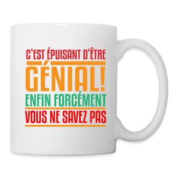 C’est épuisant d’être génial ! cadeau anniversaire - Mug blanc - blanc - Droite