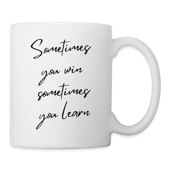Sometimes You Win Sometimes You Learn Quote - Mug - white - Right