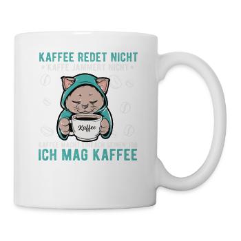 Kaffee redet nicht jammert nicht Katze Büro Spruch - Tasse - Weiß - Rechts