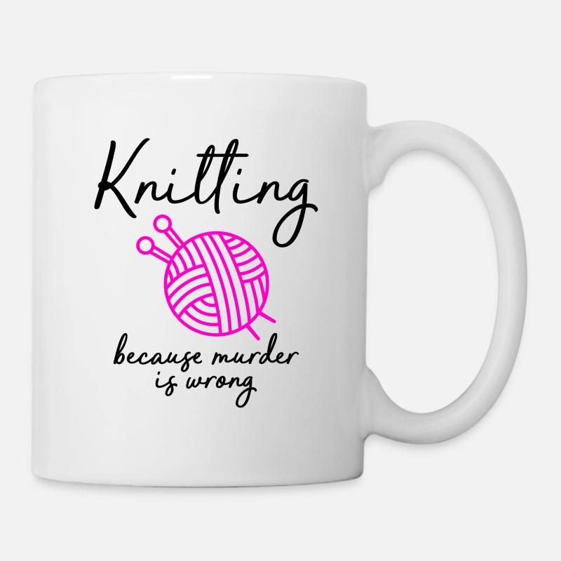 knitting because murder is wrong - Tasse - Weiß