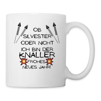 Ob Silvester Oder Nicht Ich bin Der Knaller 2021 - Tasse - Weiß - Rechts
