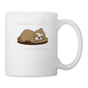 Mache ich morgen Faultier Schlaf Ausruhen Chillen - Tasse - Weiß - Rechts