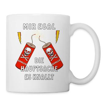 BÖLLER MIR EGAL DIE HAUPTSACHE ES KNALLT - Tasse - Weiß - Rechts