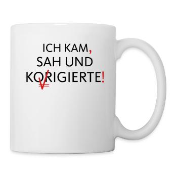 Ich Kam Sah Und Korrigierte Deutsch Grammatik - Tasse - Weiß - Rechts
