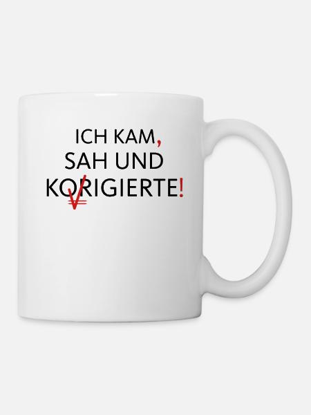 Ich Kam Sah Und Korrigierte Deutsch Grammatik - Tasse - Weiß