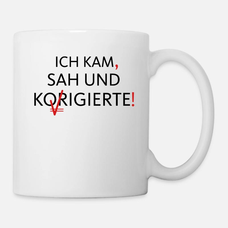 Ich Kam Sah Und Korrigierte Deutsch Grammatik - Tasse - Weiß