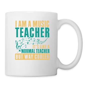 I Am A Music Teacher Like A Normal Teacher Funny - Tasse - Weiß - Rechts
