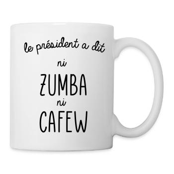 le président a dit - Mug blanc - blanc - Droite
