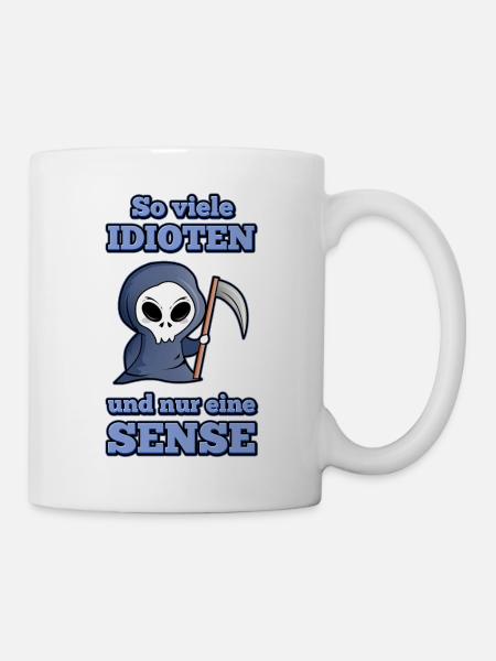 So Viele Idioten Und Nur Eine Sense Sensenmann Tod - Tasse - Weiß