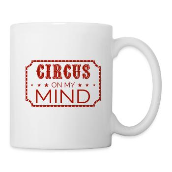 Ich habe nur Zirkus im Kopf - Tasse - Weiß - Rechts