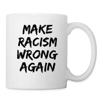 Cadeau de politique anti-racisme - Mug blanc - blanc - Droite