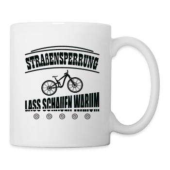 Straßensperrung EBiker MTB Lustig Radfahrer Spruch - Tasse - Weiß - Rechts