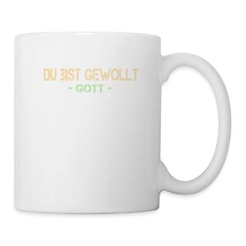 Du bist gewollt - Gott - Christliche Sprüche Bibel - Tasse - Weiß - Rechts
