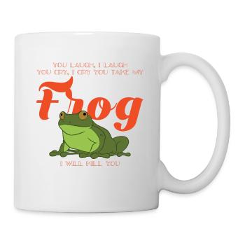 You Will Take My Frog I Will Kill You - Mug - white - Right