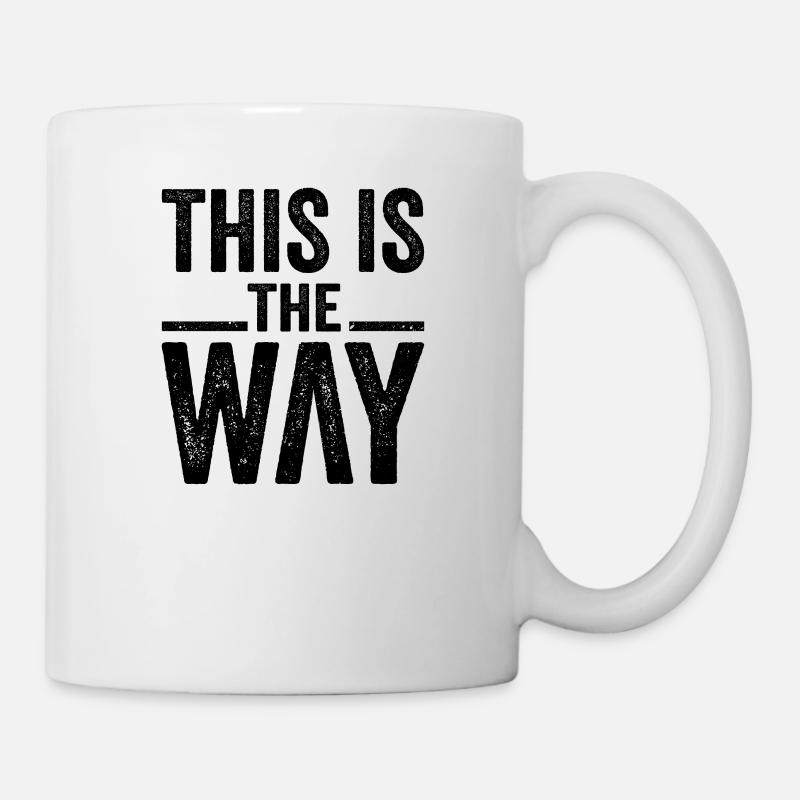 This Is The Way - Tasse - Weiß