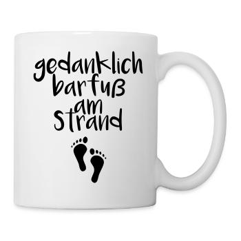 gedanklich barfuß am Strand - Tasse - Weiß - Rechts